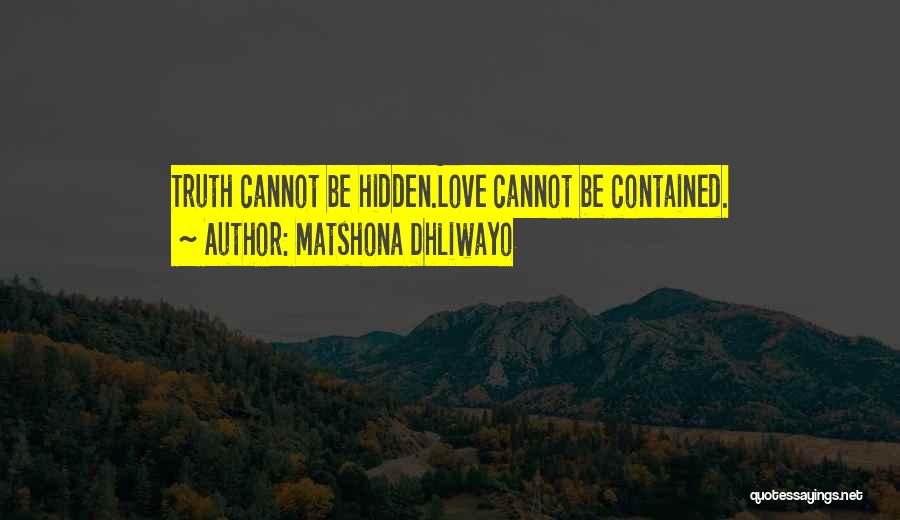 Love Cannot Be Hidden Quotes By Matshona Dhliwayo