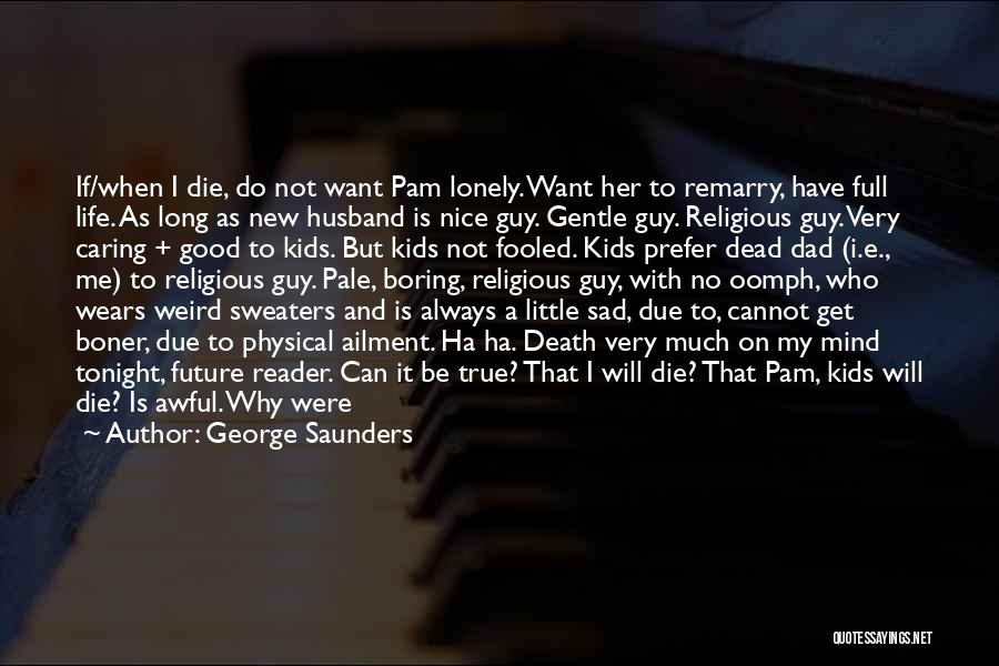 Love Cannot Die Quotes By George Saunders