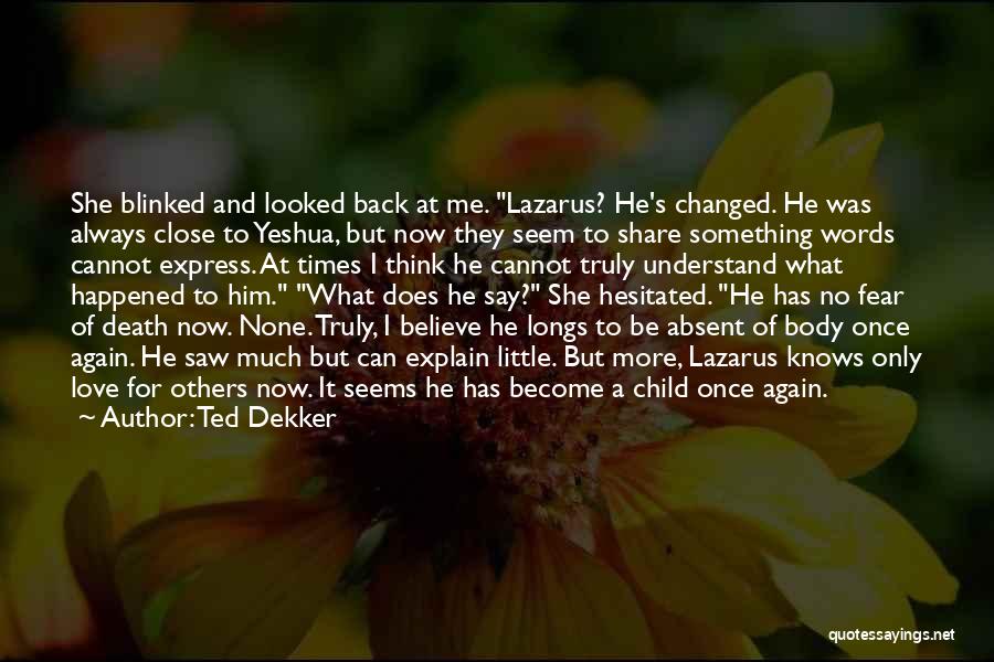 Love Cannot Express Quotes By Ted Dekker