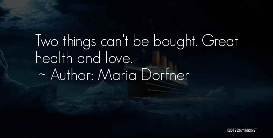 Love Can't Be Bought Quotes By Maria Dorfner