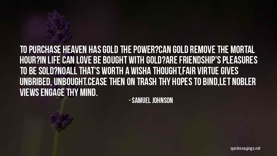 Love Can't Be Bought Quotes By Samuel Johnson Love Can't Be Bought Quotes By Samuel Johnson