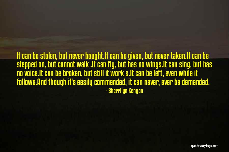 Love Can't Be Bought Quotes By Sherrilyn Kenyon Love Can't Be Bought Quotes By Sherrilyn Kenyon