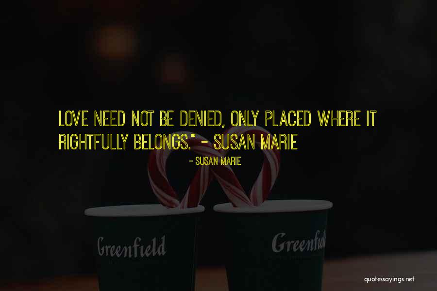 Love Can't Be Denied Quotes By Susan Marie Love Can't Be Denied Quotes By Susan Marie