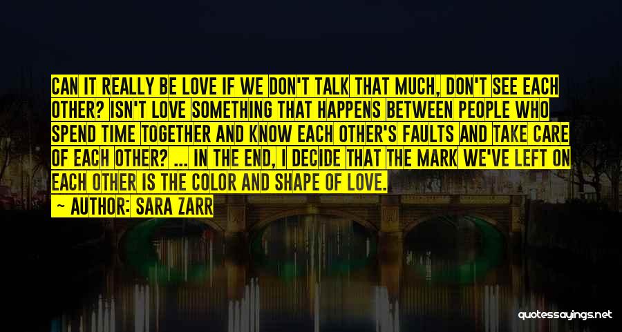 Love Can't Be Together Quotes By Sara Zarr