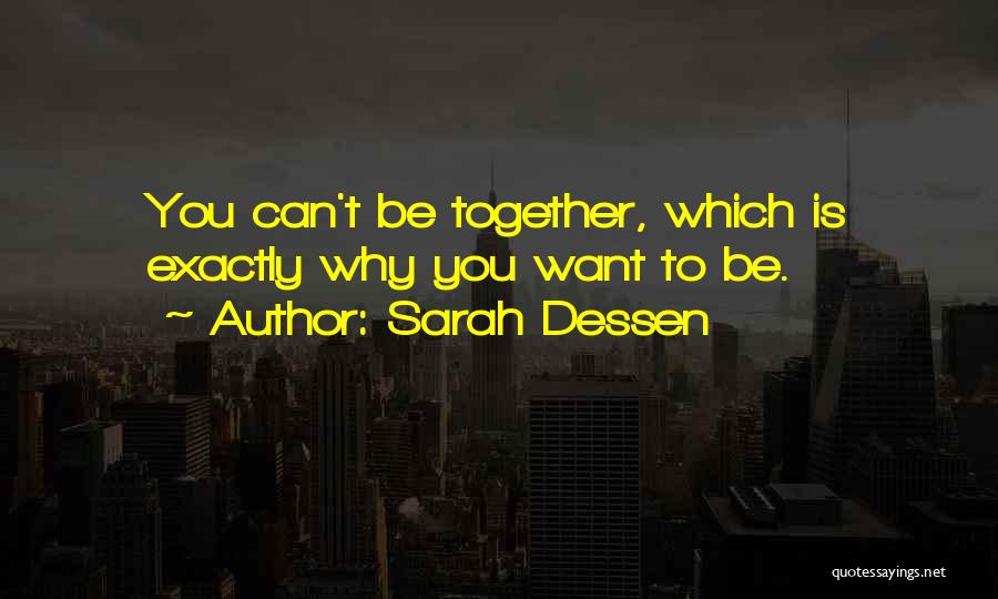 Love Can't Be Together Quotes By Sarah Dessen