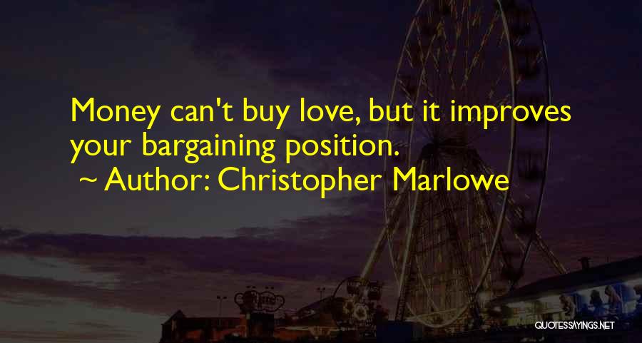 Love Can't Buy Quotes By Christopher Marlowe
