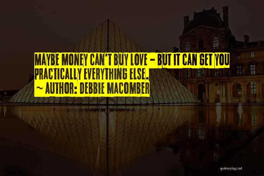 Love Can't Buy Quotes By Debbie Macomber