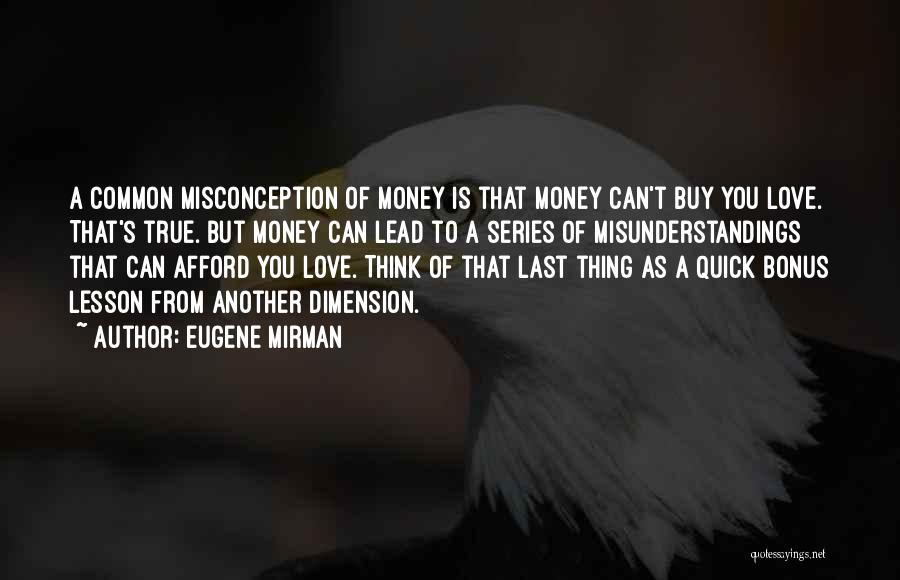 Love Can't Buy Quotes By Eugene Mirman