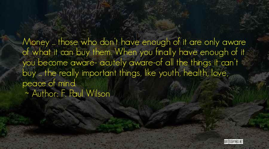 Love Can't Buy Quotes By F. Paul Wilson