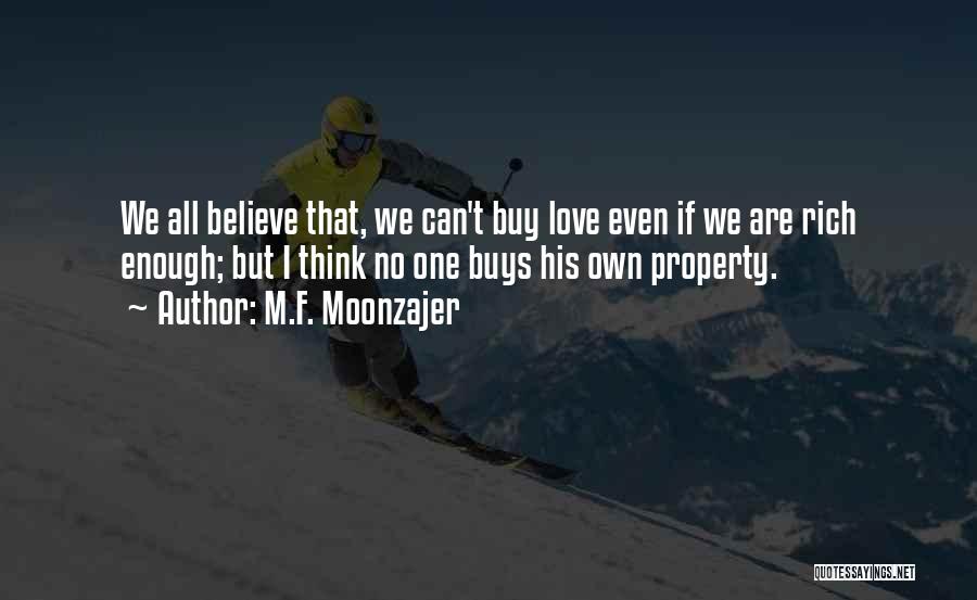 Love Can't Buy Quotes By M.F. Moonzajer