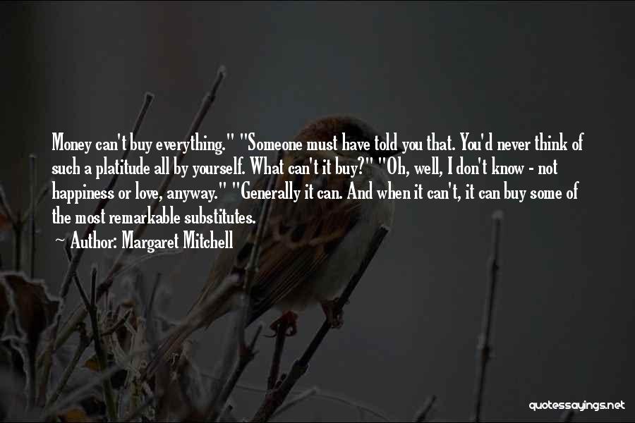 Love Can't Buy Quotes By Margaret Mitchell