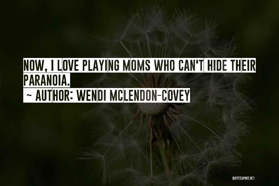 Love Can't Hide Quotes By Wendi McLendon-Covey