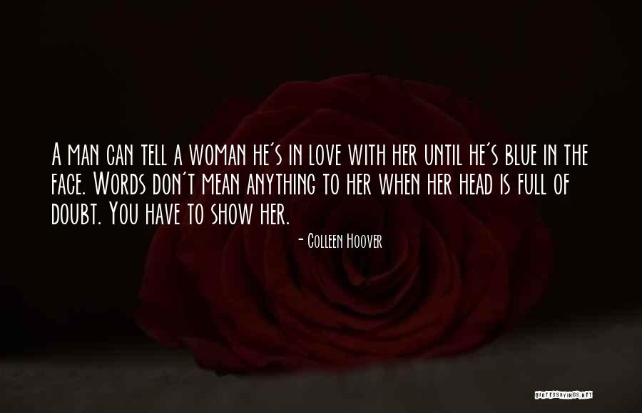 Love Can't Tell Quotes By Colleen Hoover Love Can't Tell Quotes By Colleen Hoover