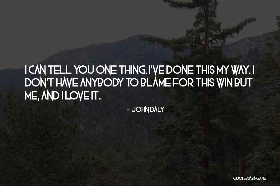 Love Can't Tell Quotes By John Daly Love Can't Tell Quotes By John Daly