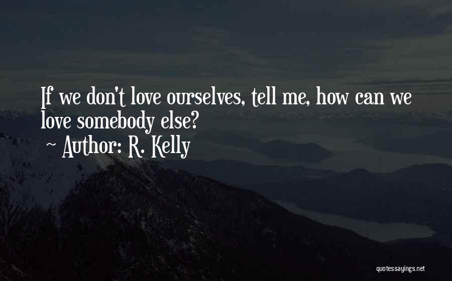 Love Can't Tell Quotes By R. Kelly