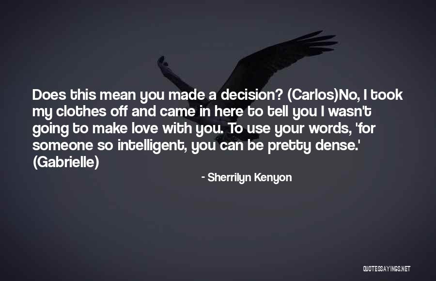 Love Can't Tell Quotes By Sherrilyn Kenyon Love Can't Tell Quotes By Sherrilyn Kenyon