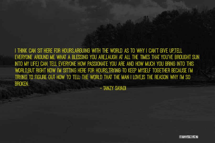 Love Can't Tell Quotes By Tanzy Sayadi Love Can't Tell Quotes By Tanzy Sayadi