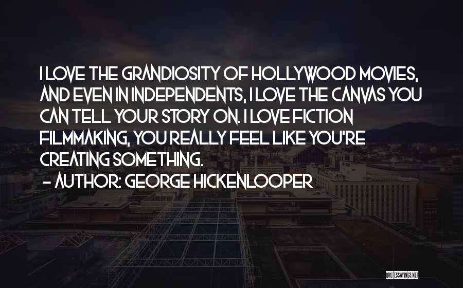 Love Canvas Quotes By George Hickenlooper