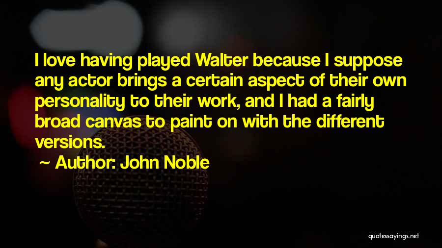 Love Canvas Quotes By John Noble