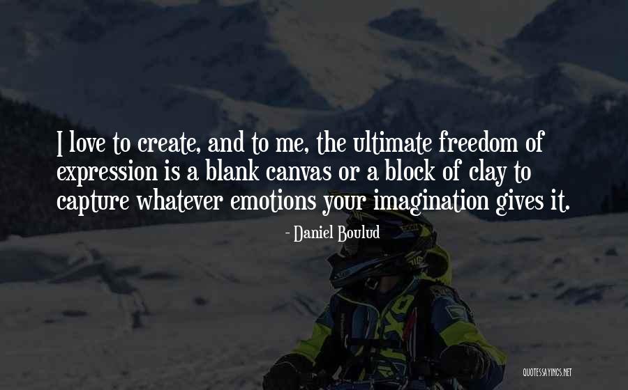 Love Capture Quotes By Daniel Boulud Love Capture Quotes By Daniel Boulud