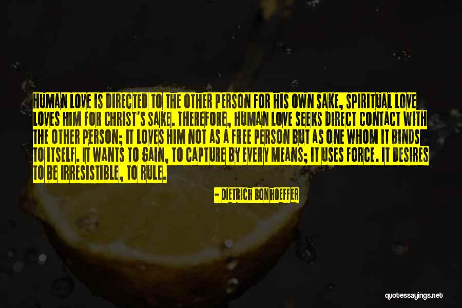 Love Capture Quotes By Dietrich Bonhoeffer Love Capture Quotes By Dietrich Bonhoeffer
