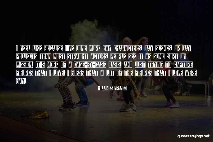 Love Capture Quotes By James Franco Love Capture Quotes By James Franco