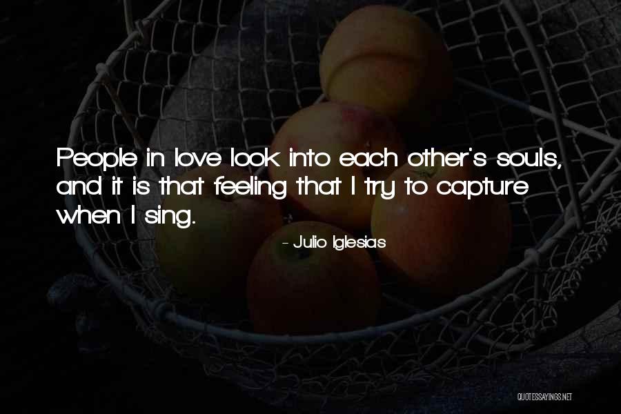 Love Capture Quotes By Julio Iglesias Love Capture Quotes By Julio Iglesias