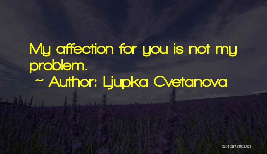 Love Care Affection Quotes By Ljupka Cvetanova