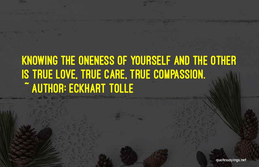 Love Care And Compassion Quotes By Eckhart Tolle