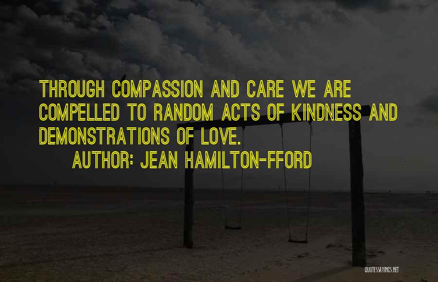 Love Care And Compassion Quotes By Jean Hamilton-Fford