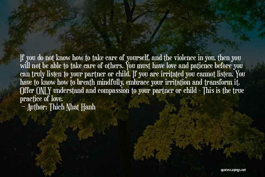 Love Care And Compassion Quotes By Thich Nhat Hanh