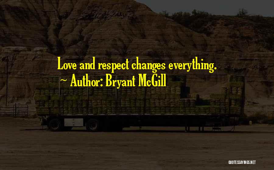 Love Care And Respect Quotes By Bryant McGill