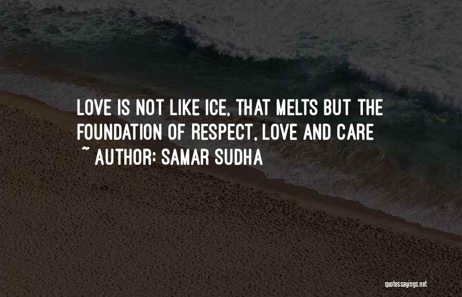 Love Care And Respect Quotes By Samar Sudha