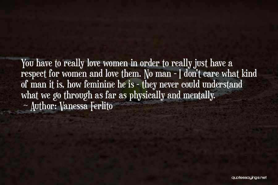 Love Care And Respect Quotes By Vanessa Ferlito