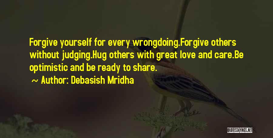 Love Care And Share Quotes By Debasish Mridha