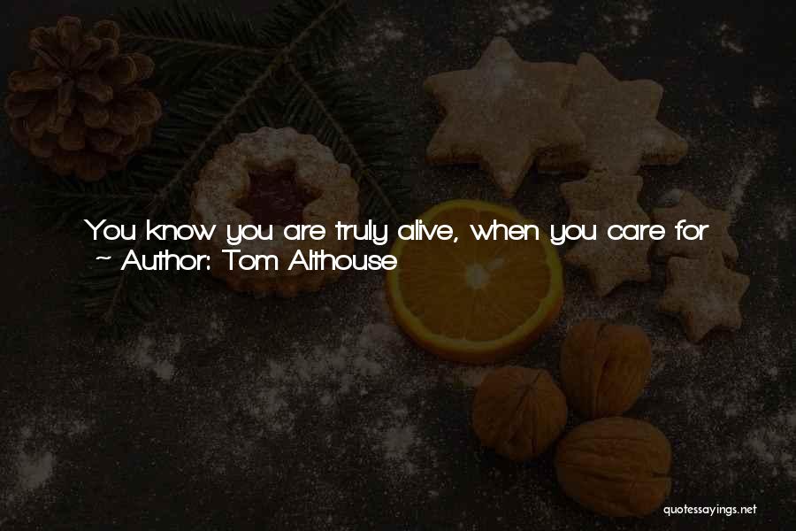 Love Care And Share Quotes By Tom Althouse