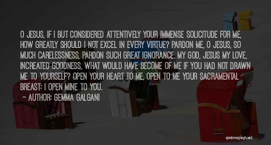 Love Carelessness Quotes By Gemma Galgani Love Carelessness Quotes By Gemma Galgani