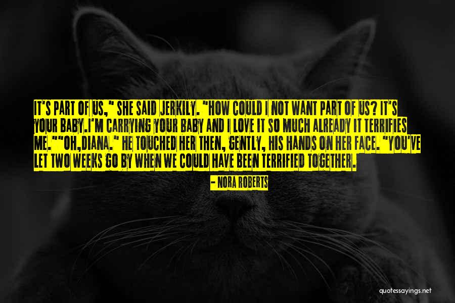 Love Carrying Quotes By Nora Roberts Love Carrying Quotes By Nora Roberts