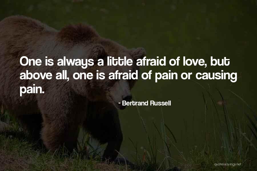 Love Causing Pain Quotes By Bertrand Russell Love Causing Pain Quotes By Bertrand Russell
