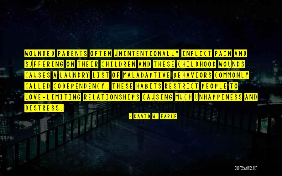 Love Causing Pain Quotes By David W. Earle Love Causing Pain Quotes By David W. Earle