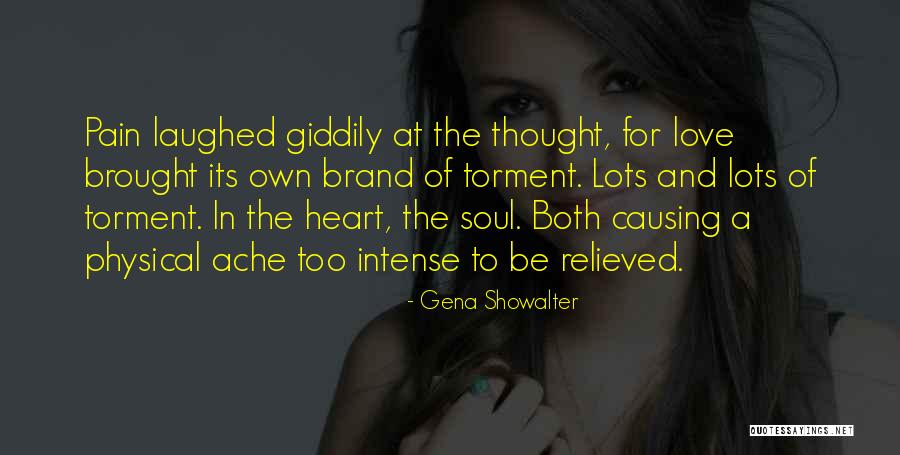 Love Causing Pain Quotes By Gena Showalter Love Causing Pain Quotes By Gena Showalter
