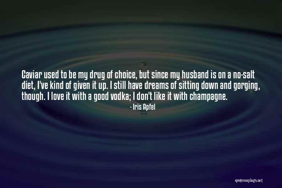 Love Caviar Quotes By Iris Apfel