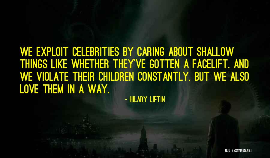 Love Celebrities Quotes By Hilary Liftin Love Celebrities Quotes By Hilary Liftin