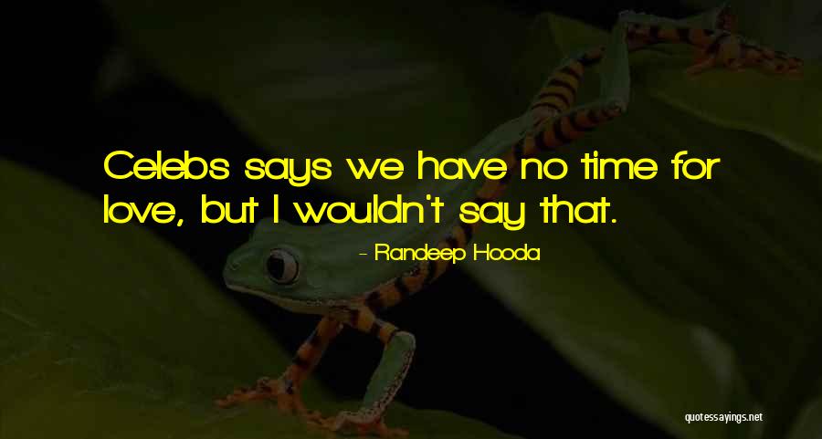 Love Celebs Quotes By Randeep Hooda Love Celebs Quotes By Randeep Hooda