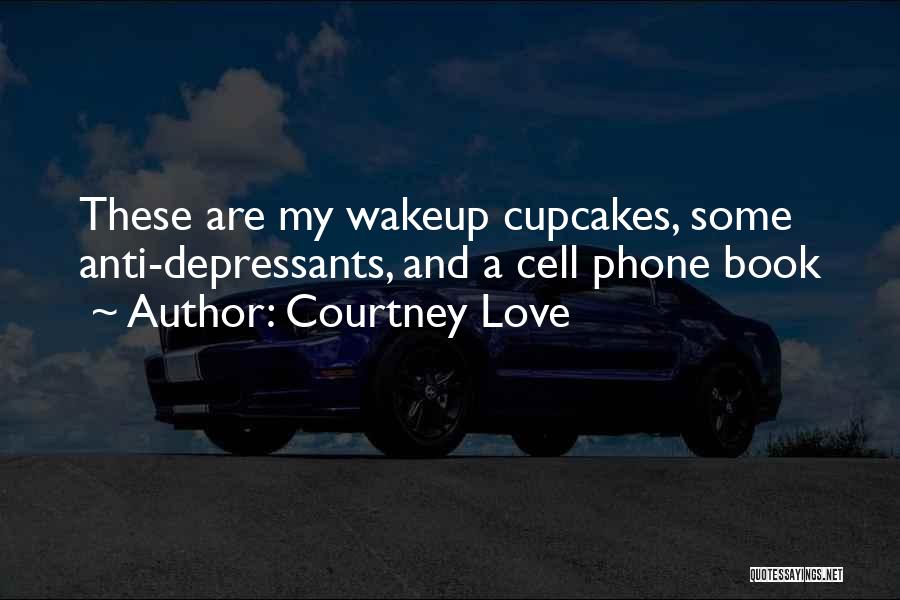 Love Cell Phone Quotes By Courtney Love