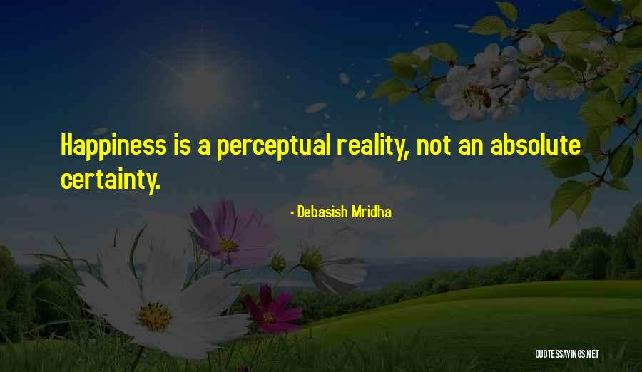 Love Certainty Quotes By Debasish Mridha Love Certainty Quotes By Debasish Mridha