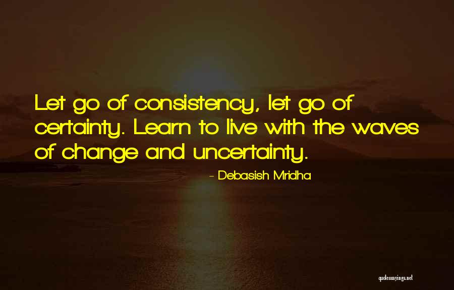 Love Certainty Quotes By Debasish Mridha Love Certainty Quotes By Debasish Mridha