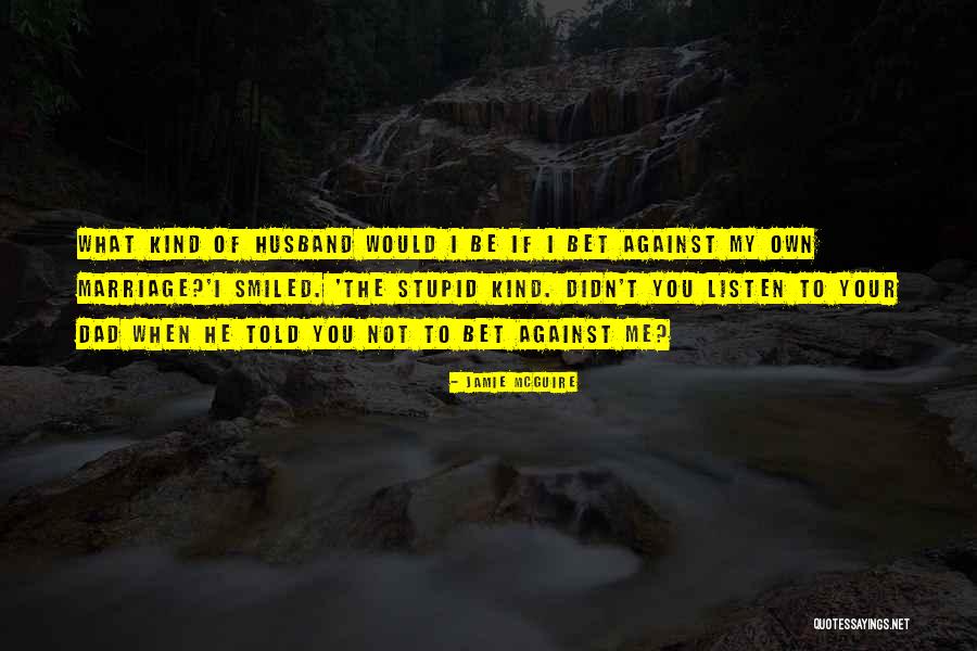 Love Certainty Quotes By Jamie McGuire Love Certainty Quotes By Jamie McGuire