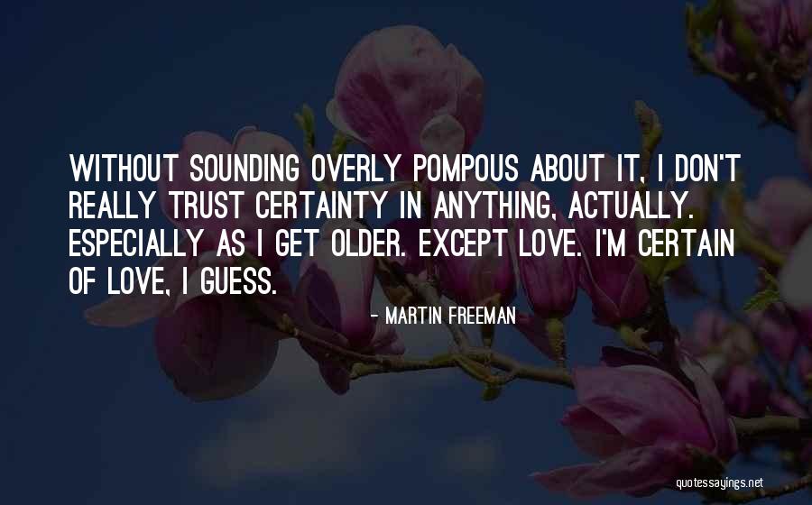 Love Certainty Quotes By Martin Freeman Love Certainty Quotes By Martin Freeman