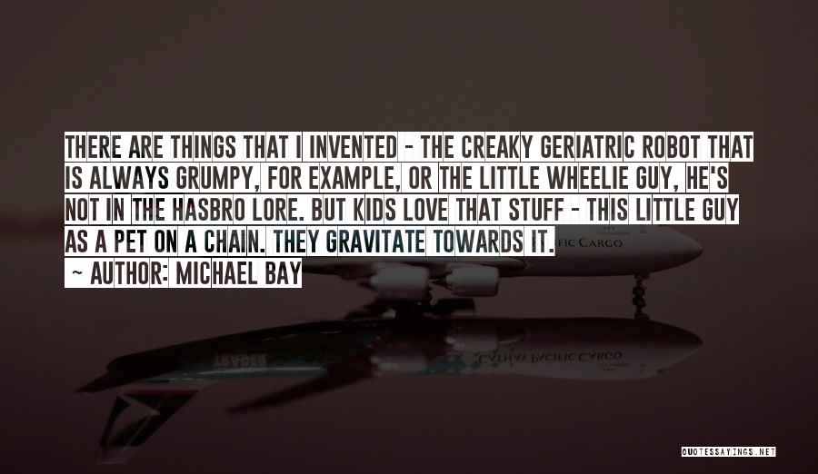 Love Chain Quotes By Michael Bay